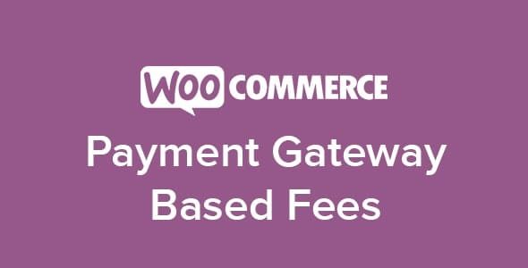 Payment Gateway Based Fees-Woo商城支付网关基础费率插件